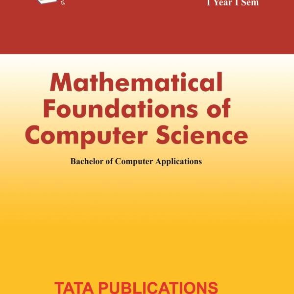 MATHEMATICAL FOUNDATIONS OF COMPUTER SCIENCE BCA I YEAR I SEM